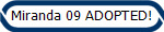Miranda 09 ADOPTED!